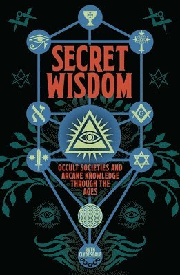 bokomslag Secret Wisdom: Occult Societies and Arcane Knowledge Through the Ages