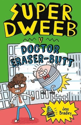 Super Dweeb Vs Doctor Eraser-Butt 1
