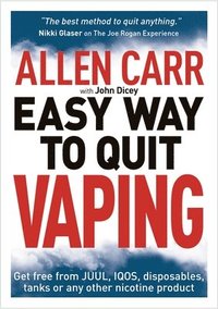 bokomslag Allen Carr's Easy Way to Quit Vaping: Get Free from Juul, Iqos, Disposables, Tanks or Any Other Nicotine Product