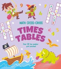 bokomslag Math Criss-Cross Times Tables: Over 80 Fun Number Grid Puzzles!