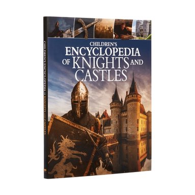 Sean Sheehan, Kathy Elgin, Saviour Pirotta, Fiona Macdonald, Patricia Levy, Christopher Gravett - Children's Encyclopedia of Knights and Castles, Inbunden