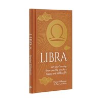 bokomslag Libra: Let Your Sun Sign Show You the Way to a Happy and Fulfilling Life