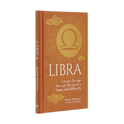 Libra: Let Your Sun Sign Show You the Way to a Happy and Fulfilling Life 1