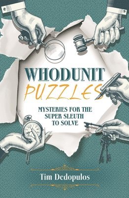 Whodunit Puzzles: Mysteries for the Super Sleuth to Solve 1