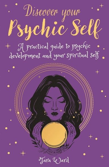 bokomslag Discover Your Psychic Self: A Practical Guide to Psychic Dev