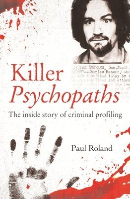 bokomslag Killer Psychopaths: The Inside Story of Criminal Profiling