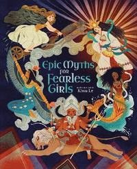 bokomslag Epic Myths for Fearless Girls