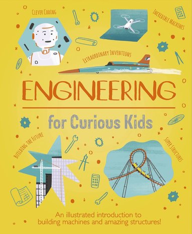 Chris Oxlade - Engineering for Curious Kids, Inbunden