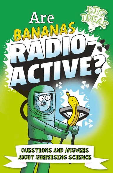 Anne Rooney, William Potter - Are Bananas Radioactive?, Häftad