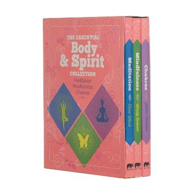The Essential Body & Spirit Collection: Meditation, Mindfulness, Chakras 1