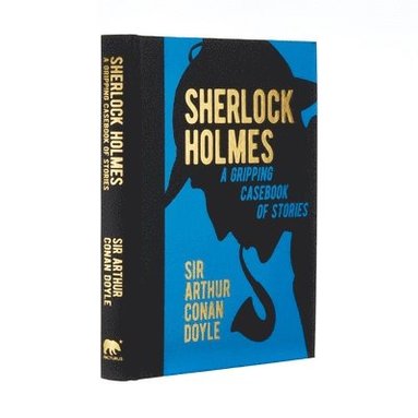 Arthur Conan Doyle - Sherlock Holmes: A Gripping Casebook of Stories: A Gripping Casebook of Stories, Inbunden
