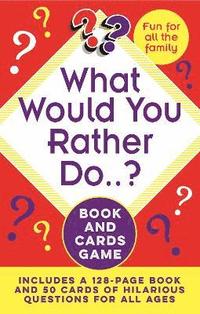 bokomslag What Would You Rather Do..? Book and Cards Game