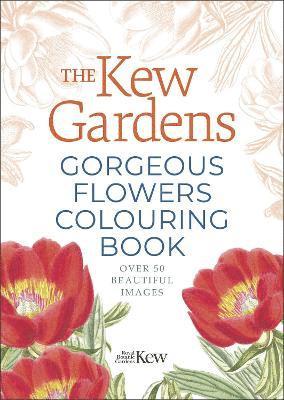 The Kew Gardens Gorgeous Flowers Colouring Book 1