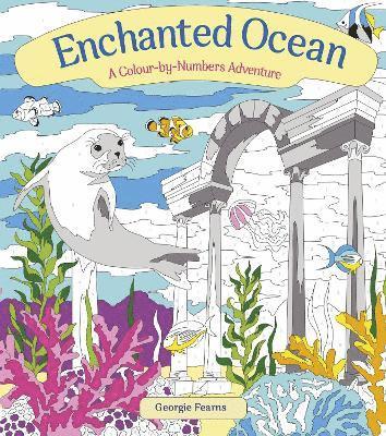 Enchanted Ocean: A Colour-by-Numbers Adventure