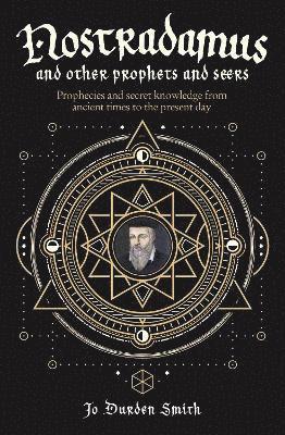 Nostradamus and Other Prophets and Seers 1