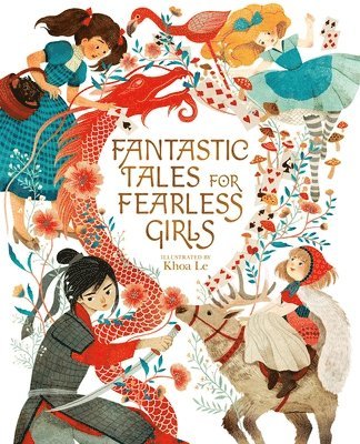 Fantastic Tales for Fearless Girls: 31 Inspirational Stories from Around the World 1