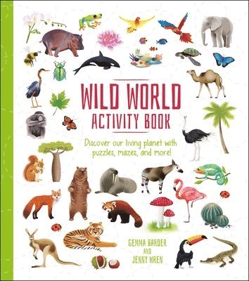 Wild World Activity Book: Discover Our Living Planet with Puzzles, Mazes, and More! 1