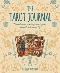 bokomslag The Tarot Journal: Record Your Readings and Gain Insight Into Your Life