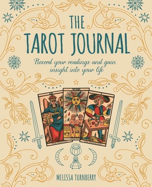 The Tarot Journal: Record Your Readings and Gain Insight Into Your Life 1