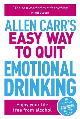 bokomslag Allen Carr's Easy Way to Quit Emotional Drinking: Enjoy Your Life Free from Alcohol