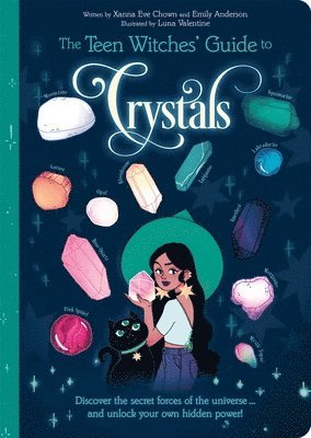 bokomslag The Teen Witches' Guide to Crystals: Discover the Secret Forces of the Universe... and Unlock Your Own Hidden Power!