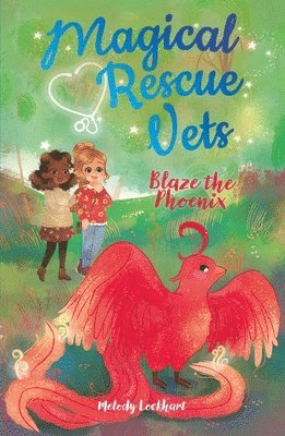 bokomslag Magical Rescue Vets: Blaze the Phoenix