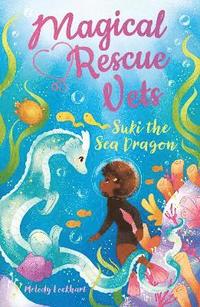 bokomslag Magical Rescue Vets: Suki the Sea Dragon
