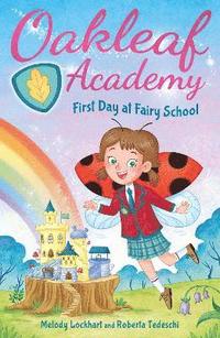 bokomslag Oakleaf Academy: First Day at Fairy School