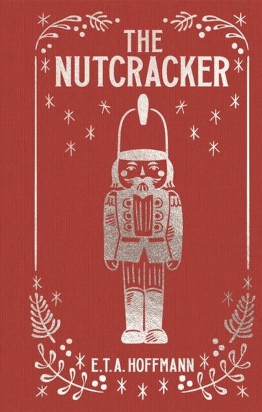 E. T. A. Hoffmann - Nutcracker, Inbunden