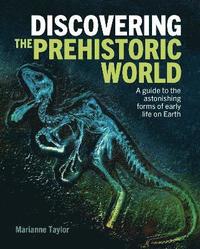 bokomslag Discovering the Prehistoric World