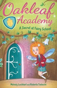 bokomslag Oakleaf Academy: A Secret at Fairy School