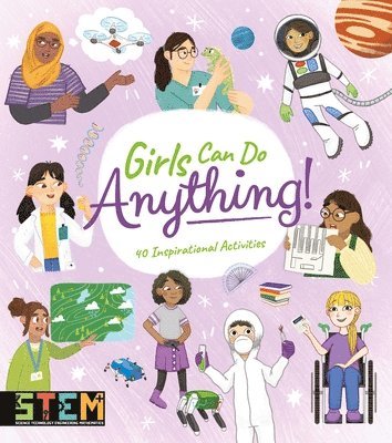 Girls Can Do Anything!: 40 Inspirational Activities 1
