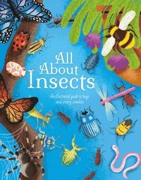 bokomslag All about Insects: An Illustrated Guide to Bugs and Creepy Crawlies