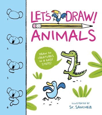 bokomslag Let's Draw! Animals: Draw 50 Creatures in a Few Easy Steps!