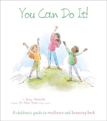 bokomslag You Can Do It!: A Children's Guide to Resilience and Bouncing Back