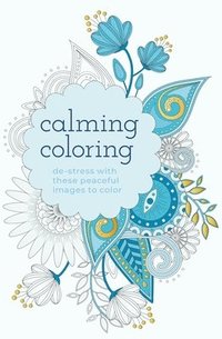 bokomslag Calming Coloring: De-Stress with These Peaceful Images to Color