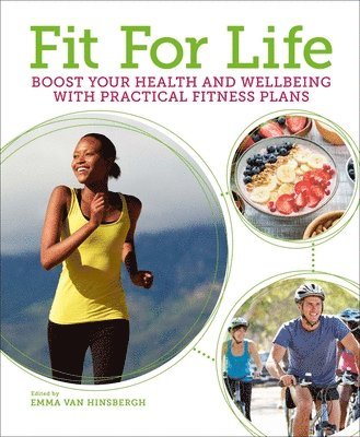 Fit for Life: Boost Your Health and Wellbeing with Practical Fitness Plans 1