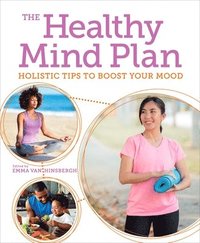 bokomslag The Healthy Mind Plan: Holistic Tips to Boost Your Mood