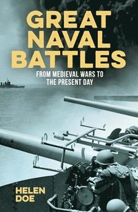 bokomslag Great Naval Battles: From Medieval Wars to the Present Day