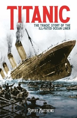 Titanic: The Tragic Story of the Ill-Fated Ocean Liner 1