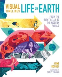 bokomslag Visual Timelines: Life on Earth: From the First Cells to the Modern World