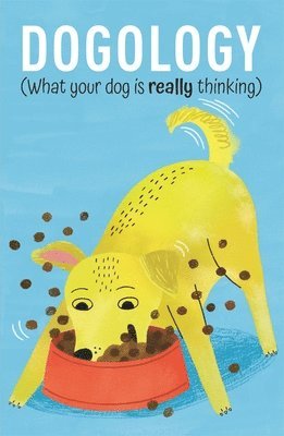 Dogology: What Your Dog Is Really Thinking 1