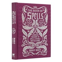 bokomslag The Book of Spells: A Magical Treasury of Spells, Rituals and Blessings
