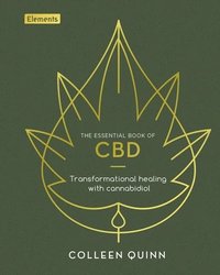bokomslag The Essential Book of CBD: Transformational Healing with Cannabidiol