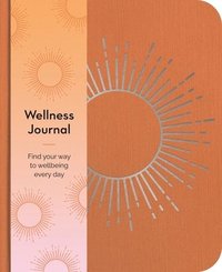 bokomslag Wellness Journal: Find Your Way to Wellbeing Every Day