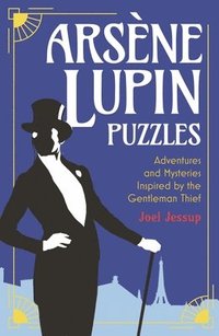 bokomslag Arsène Lupin Puzzles: Adventures and Mysteries Inspired by the Gentleman Thief