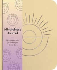 bokomslag Mindfulness Journal: Be Present with Your Thoughts Every Day