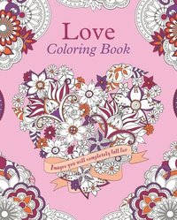 bokomslag Love Coloring Book: Images You Will Completely Fall for