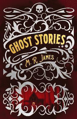 M. R. James Ghost Stories 1