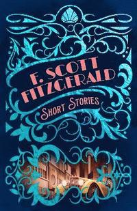 bokomslag F. Scott Fitzgerald Short Stories